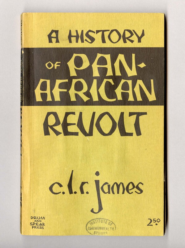The yellow and black book cover of 'A History of Pan African Revolt' by C.L.R. James, published by Drum and Spear Press. 