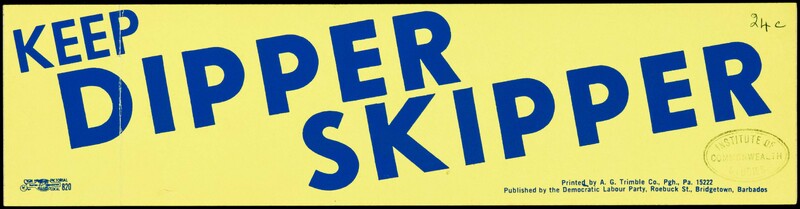 A yellow car sticker with the text in dark blue: 'Keep Dipper Skipper', referring to the first Prime Minister of Barbados, Errol Walton Barrow.