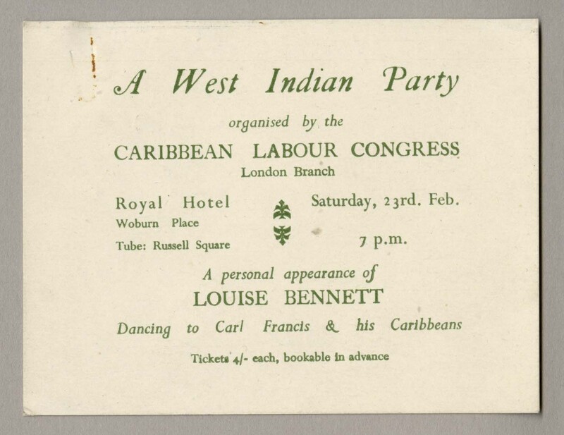 An invitation card with green ink printed on white card. The text reads 'A West Indian Party organised by the Caribbean Labour Congress London Branch. Royal Hotel, Woburn Place, Tube: Russell Square, Saturday, 23rd. Feb., 7 p.m. A personal appearance of Louise Bennett dancing to Carl Francis and his Caribbeans. Tickets 4 shillings each, bookable in advance.'