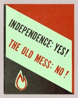 The cover is composed of a red top, green middle and black lower section. In the middle section the title 'Independence: Yes! The old mess: no!" is printed. Within the bottom section there is a drawing of a small flame.