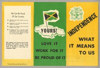 The front of the leaflet, which folds in three, has an image at the centre with the outline of the island of Jamaica with its national flag at its centre. The text in the middle of the island's outline says 'Yours!' and below it the text says: 'Love it, work for it, be proud of it'. On the left fold reasons for being proud of Jamaica are given. On the right fold the Jamaican coat of arms is printed with the text: 'Independence: what it means to us'.