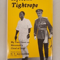 Alexander’s memoir African Tightrope: My Two Years as Nkrumah’s Chief of Staff. Alexander 2.